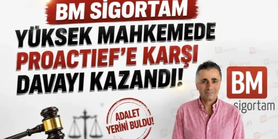BM Sigortam Yüksek mahkemede Proactief’e karşı davayı kazandi